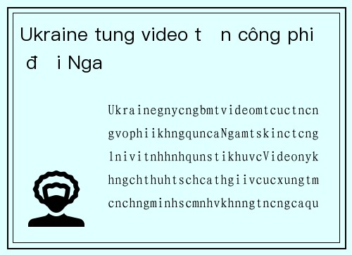 Ukraine tung video tấn công phi đội Nga